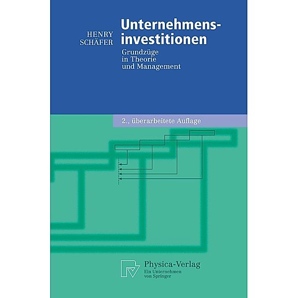 Unternehmensinvestitionen / Physica-Lehrbuch, Henry Schäfer