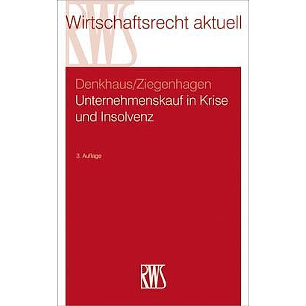 Unternehmenskauf in Krise und Insolvenz, Stefan Denkhaus, Andreas Ziegenhagen