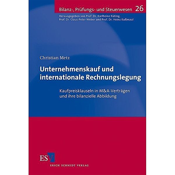 Unternehmenskauf und internationale Rechnungslegung, Christian Metz