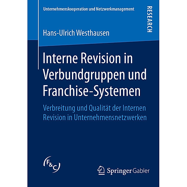 Unternehmenskooperation und Netzwerkmanagement / Interne Revision in Verbundgruppen und Franchise-Systemen, Hans-Ulrich Westhausen