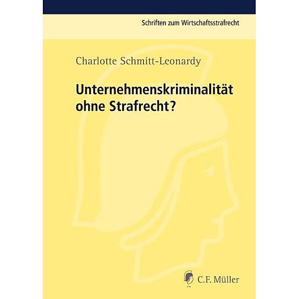 Unternehmenskriminalität ohne Strafrecht?, Charlotte Schmitt-Leonardy