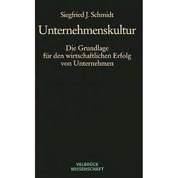 Unternehmenskultur, Siegfried J Schmidt