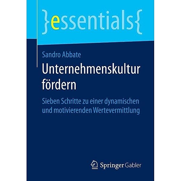 Unternehmenskultur fördern / essentials, Sandro Abbate