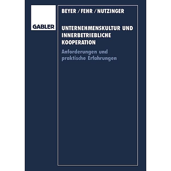 Unternehmenskultur und innerbetriebliche Kooperation, Ulrich Fehr, Hans G. Nutzinger