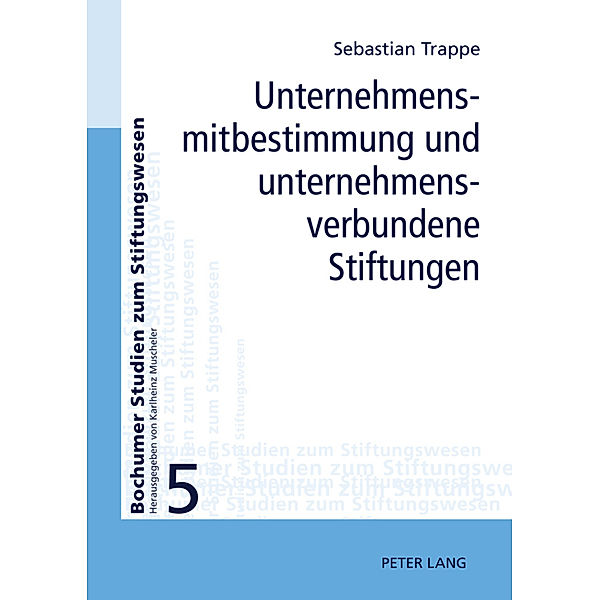 Unternehmensmitbestimmung und unternehmensverbundene Stiftungen, Sebastian Trappe