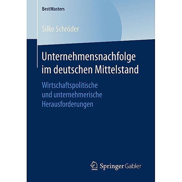 Unternehmensnachfolge im deutschen Mittelstand / BestMasters, Silke Schröder