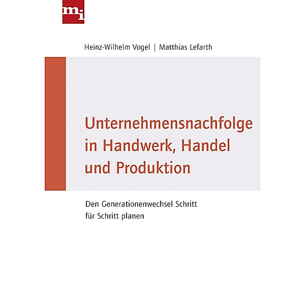 Unternehmensnachfolge in Handwerk, Handel und Produktion, Heinz-Wilhelm Vogel, Matthias Lefarth