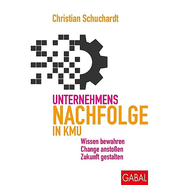 Unternehmensnachfolge in KMU / Dein Business, Christian Schuchardt