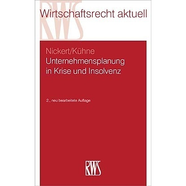 Unternehmensplanung in Krise und Insolvenz, Cornelius Nickert, Matthias Kühne