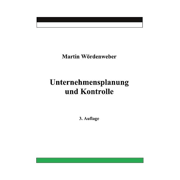 Unternehmensplanung und Kontrolle, Martin Wördenweber