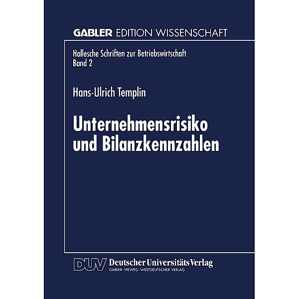 Unternehmensrisiko und Bilanzkennzahlen / Hallesche Schriften zur Betriebswirtschaft Bd.2