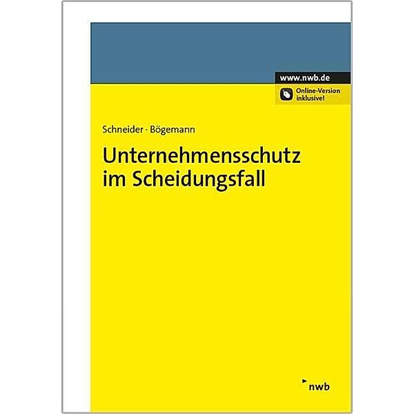 Unternehmensschutz im Scheidungsfall, Thomas Chr. Schneider, Anne K. Bögemann