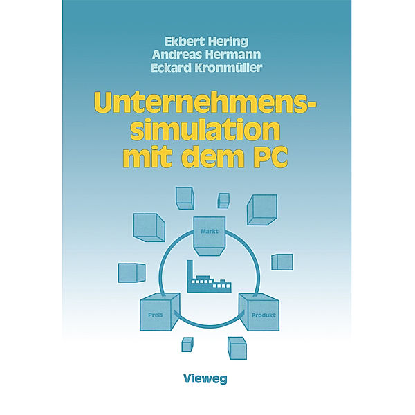 Unternehmenssimulation mit dem PC, Ekbert Hering, Andreas Hermann, Eckhard Kronmüller