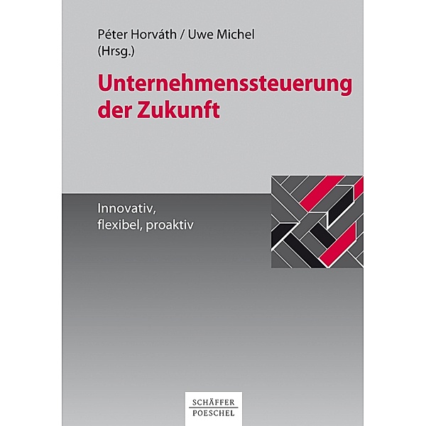 Unternehmenssteuerung der Zukunft, Peter Horváth, Uwe Michel