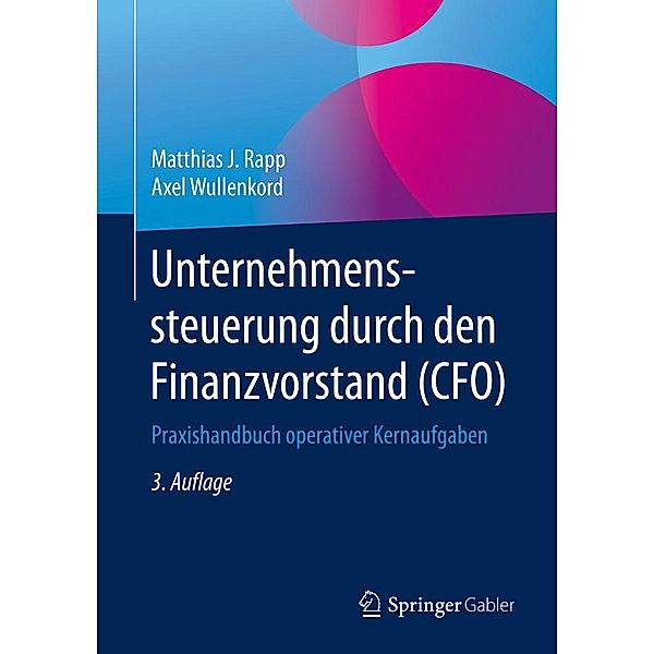 Unternehmenssteuerung durch den Finanzvorstand (CFO), Matthias J. Rapp, Axel Wullenkord