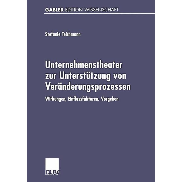 Unternehmenstheater zur Unterstützung von Veränderungsprozessen, Stefanie Teichmann