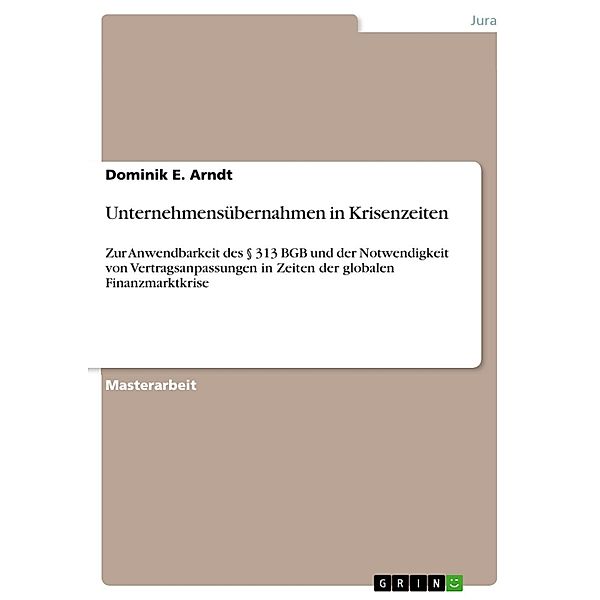 Unternehmensübernahmen in Krisenzeiten, Dominik E. Arndt