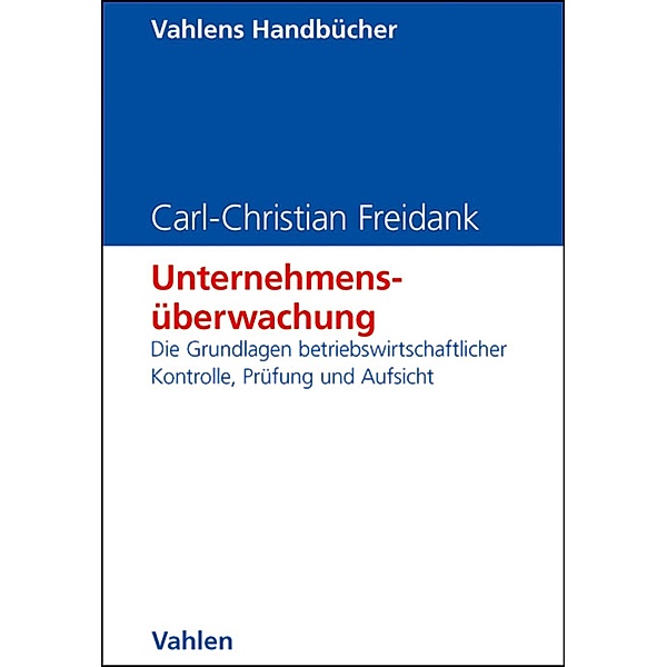 Unternehmensüberwachung / Vahlens Handbücher der Wirtschafts- und Sozialwissenschaften, Carl-Christian Freidank