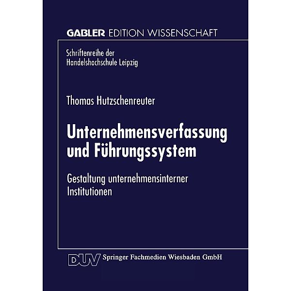 Unternehmensverfassung und Führungssystem / Schriftenreihe der HHL Leipzig Graduate School of Management