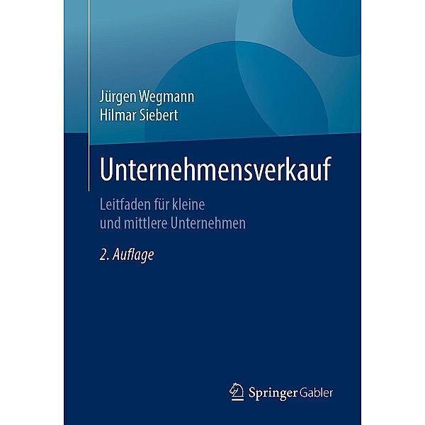 Unternehmensverkauf, Jürgen Wegmann, Hilmar Siebert