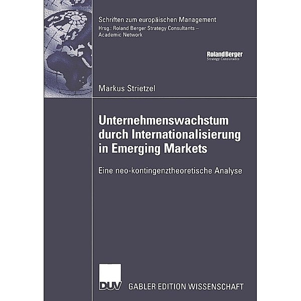 Unternehmenswachstum durch Internationalisierung in Emerging Markets / Schriften zum europäischen Management, Markus Strietzel