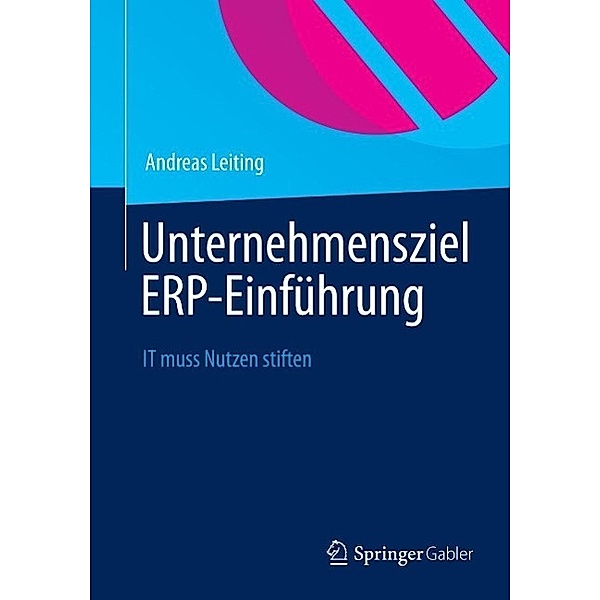 Unternehmensziel ERP-Einführung, Andreas Leiting