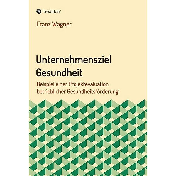 Unternehmensziel Gesundheit, Franz Wagner