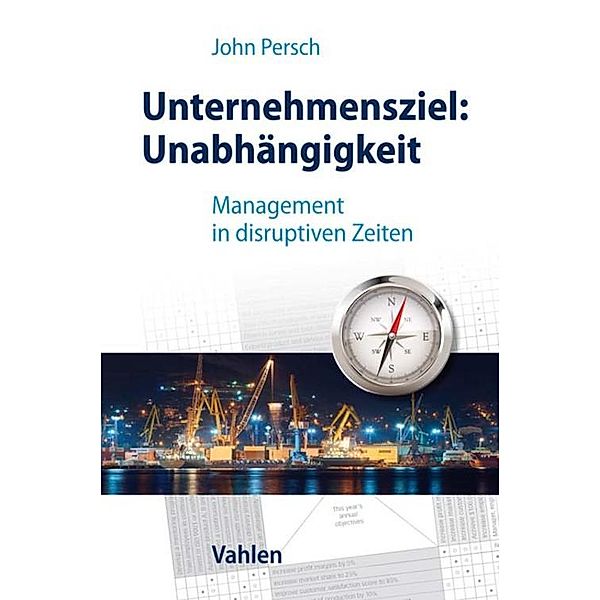 Unternehmensziel: Unabhängigkeit, John Persch