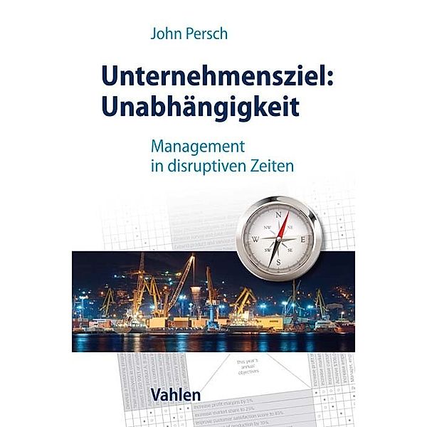 Unternehmensziel: Unabhängigkeit, John Persch