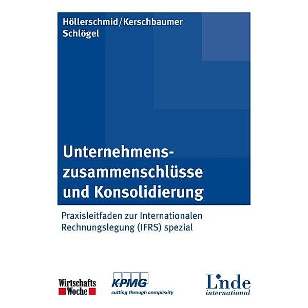 Unternehmenszusammenschlüsse und Konsolidierung, Christian Höllerschmid, Helmut Kerschbaumer, Gordon Schlögel