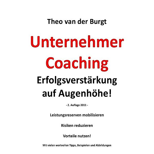 UnternehmerCoaching - Erfolgsverstärkung auf Augenhöhe!, Theo van der Burgt