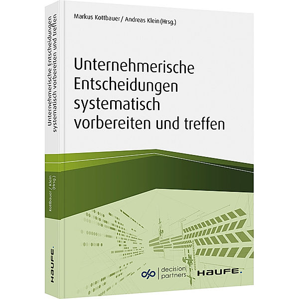 Unternehmerische Entscheidungen systematisch vorbereiten und treffen