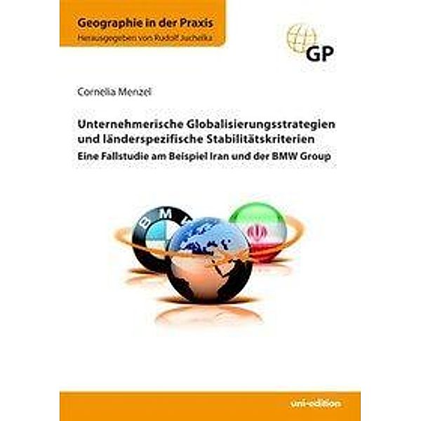 Unternehmerische Globalisierungsstrategien und länderspezifische Stabilitätskriterien, Cornelia Menzel