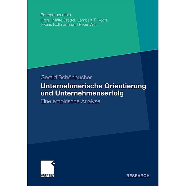 Unternehmerische Orientierung und Unternehmenserfolg / Entrepreneurship, Gerald Schönbucher