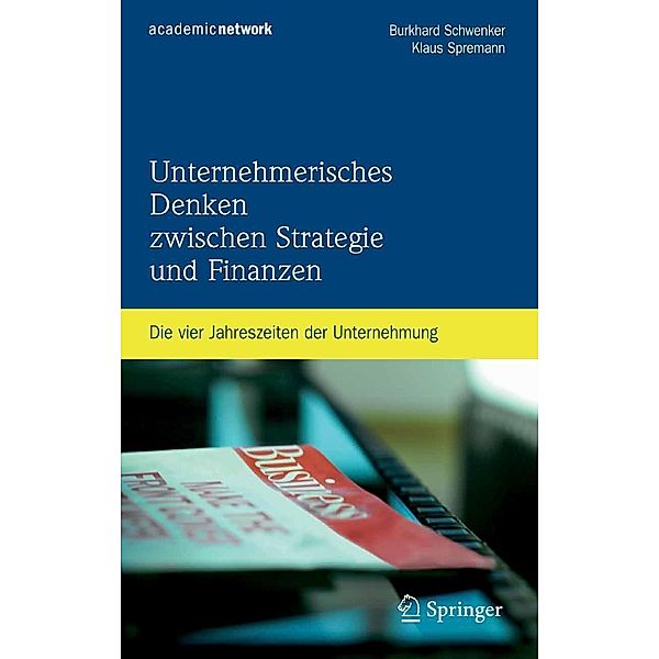 Unternehmerisches Denken zwischen Strategie und Finanzen, Burkhard Schwenker, Klaus Spremann