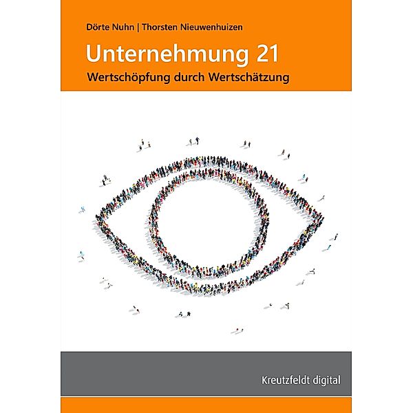 Unternehmung 21: Wertschöpfung durch Wertschätzung, Thorsten Nieuwenhuizen, Dörte Nuhn