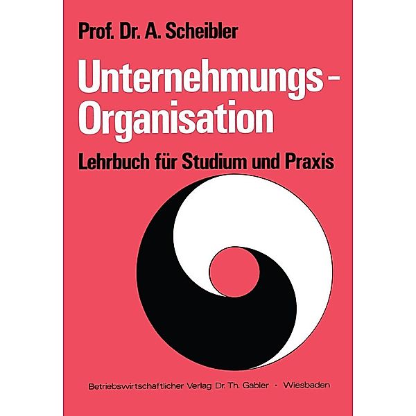 Unternehmungs-Organisation, Albert Scheibler