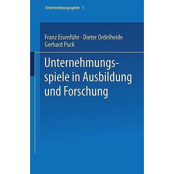 Unternehmungsspiele in Ausbildung und Forschung / Unternehmungsspiele, Franz Eisenführ