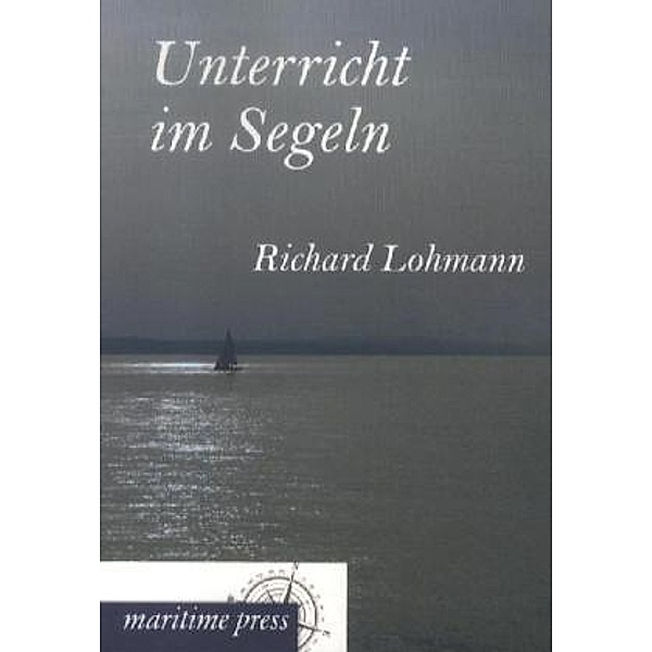 Unterricht im Segeln, Richard Lohmann