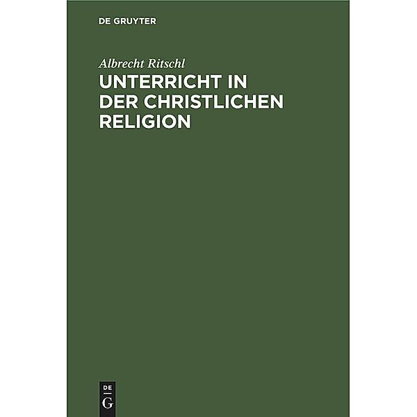 Unterricht in der christlichen Religion, Albrecht Ritschl