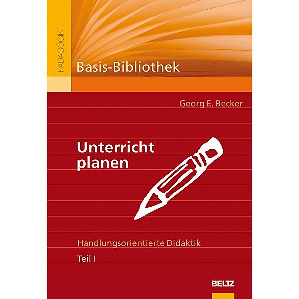 Unterricht planen / Basis-Bibliothek Schule, Georg E. Becker