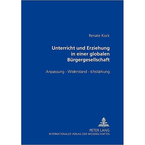 Unterricht und Erziehung in einer globalen Bürgergesellschaft, Renate Kock