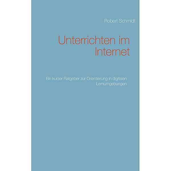 Unterrichten im Internet, Robert Schmidt