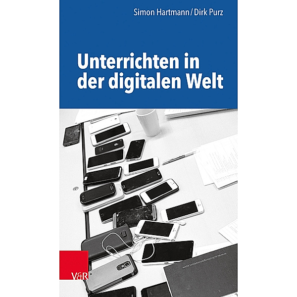 Unterrichten in der digitalen Welt, Simon Hartmann, Dirk Purz