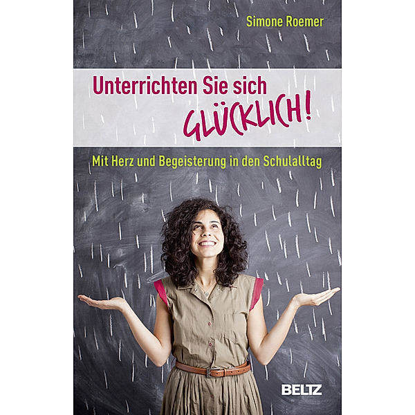 Unterrichten Sie sich glücklich!, Simone Roemer