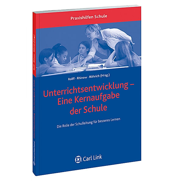 Unterrichtsentwicklung- Eine Kernaufgabe der Schule, Hans-Günter Rolff, Elisabeth Rhinow