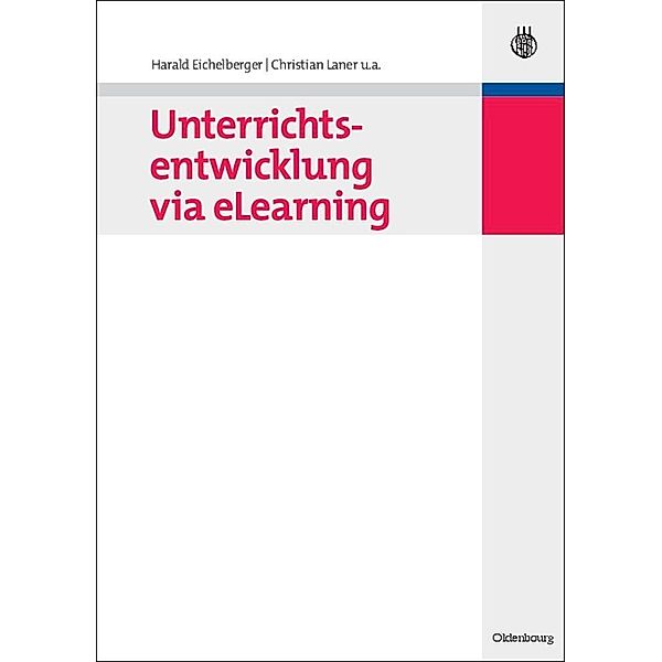 Unterrichtsentwicklung via eLearning, Harald Eichelberger, Christian Stary, Christian Laner, Harald Angerer, John Bronkhorst, Henning Günther, Edgar Hungs, Renate Kock, Wolf Dieter Kohlberg, Georges Kuppens