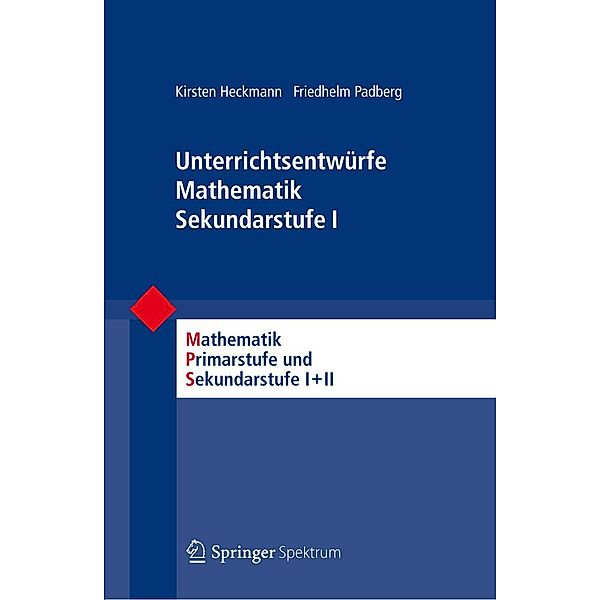 Unterrichtsentwürfe Mathematik Sekundarstufe I / Mathematik Primarstufe und Sekundarstufe I + II Bd.50, Kirsten Heckmann, Friedhelm Padberg