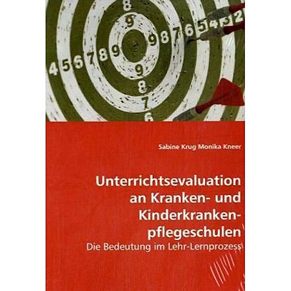 Unterrichtsevaluation an Kranken- und Kinderkrankenpflegeschulen, Sabine Krug, Monika Kneer