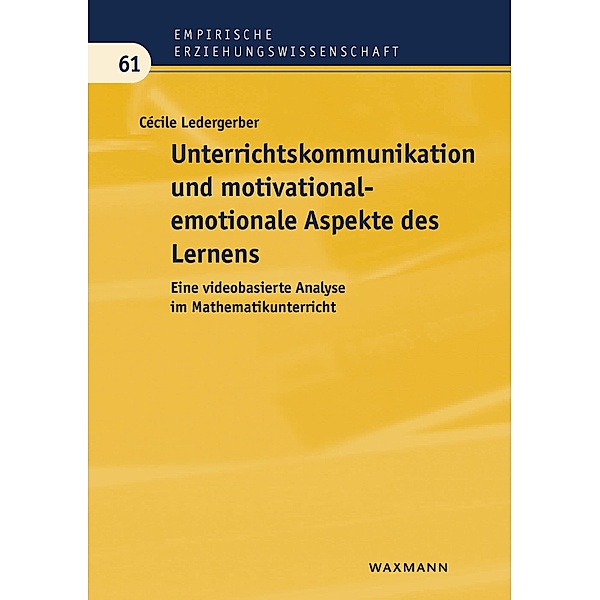 Unterrichtskommunikation und motivational-emotionale Aspekte des Lernens, Cécile Ledergerber